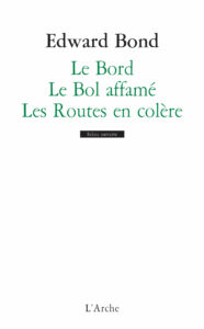 Le Bord, le Bol affamé, les routes en colère